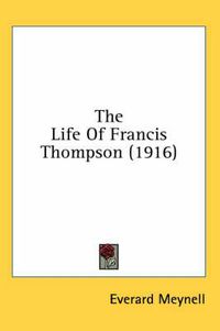 Cover image for The Life of Francis Thompson (1916)