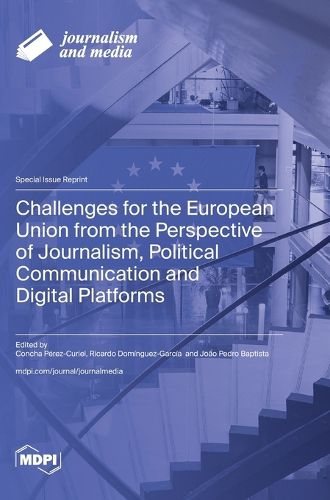 Cover image for Challenges for the European Union from the Perspective of Journalism, Political Communication and Digital Platforms