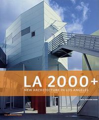 Cover image for LA 2000+: New Architecture in Los Angeles