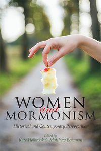 Cover image for Women and Mormonism: Historical and Contemporary Perspectives