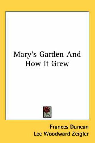 Cover image for Mary's Garden and How It Grew