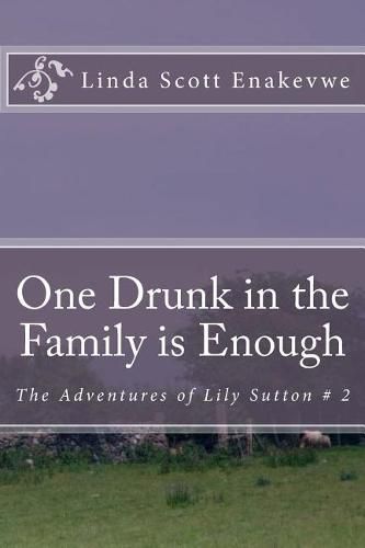 Cover image for One Drunk in the Family is Enough: The Adventures of Lily Sutton # 2