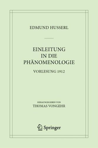Einleitung in die Phanomenologie: Vorlesung 1912