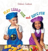 Cover image for PLAY LEARN COOK and HAVE FUN