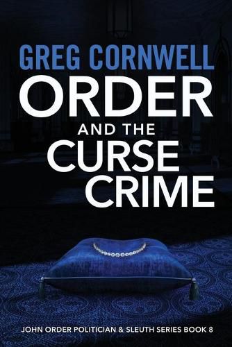 Order and the Curse Crime: John Order Politician & Sleuth Series Book 8
