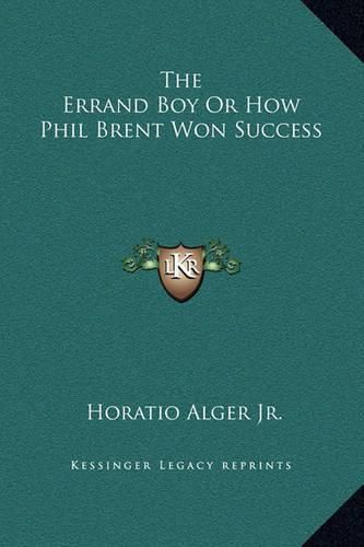 The Errand Boy or How Phil Brent Won Success