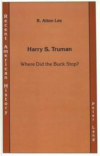 Cover image for Harry S. Truman: Where Did the Buck Stop?