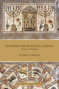 Cover image for Reading the Dead Sea Scrolls: Essays in Method