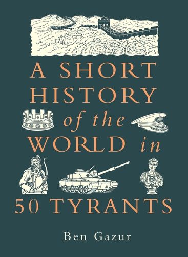 Cover image for A Short History of the World in 50 Tyrants