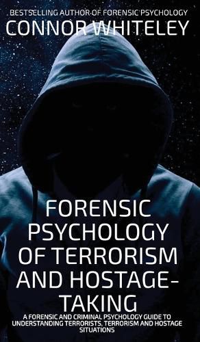 Cover image for Forensic Psychology Of Terrorism And Hostage-Taking