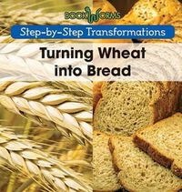 Cover image for Turning Wheat Into Bread