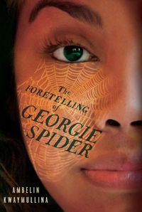 Cover image for The Foretelling of Georgie Spider: The Tribe Book 3