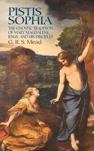 Cover image for Pistis Sophia: The Gnostic Tradition of Mary Magdalene, Jesus, and His Disciples