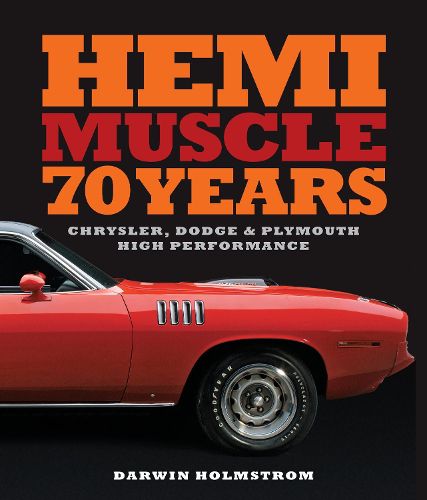 Hemi Muscle 70 Years: Chrysler, Dodge & Plymouth High Performance