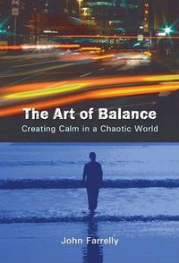 Cover image for The Art of Balance: Creating Calm in a Chaotic World