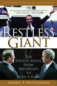 Cover image for Restless Giant: The United States from Watergate to Bush vs. Gore