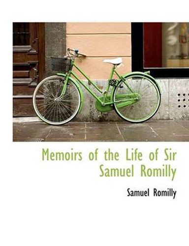 Cover image for Memoirs of the Life of Sir Samuel Romilly