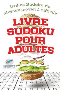 Cover image for Livre Sudoku pour adultes Grilles Sudoku de niveaux moyen a difficile