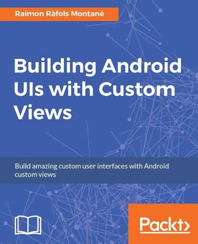 Cover image for Building Android UIs with Custom Views