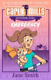 Cover image for Carly Mills: Emergency: A Time Travelling Adventure with Dr. Lillian Cooper