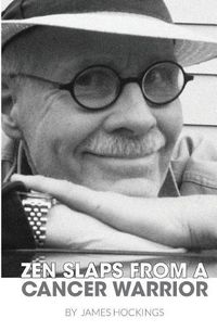 Cover image for Zen Slaps from a Cancer Warrior: A Pissant's Perspective