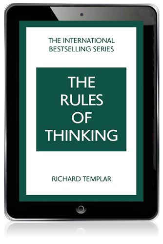 Cover image for Rules of Thinking, The: A Personal Code to Think Yourself Smarter, Wiser and Happier
