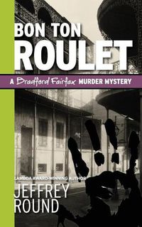 Cover image for Bon Ton Roulet: A Bradford Fairfax Murder Mystery