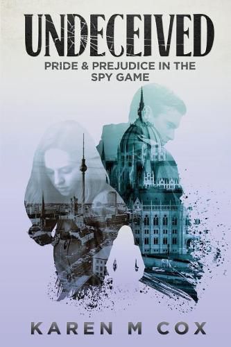 Cover image for Undeceived: Pride and Prejudice in the Spy Game