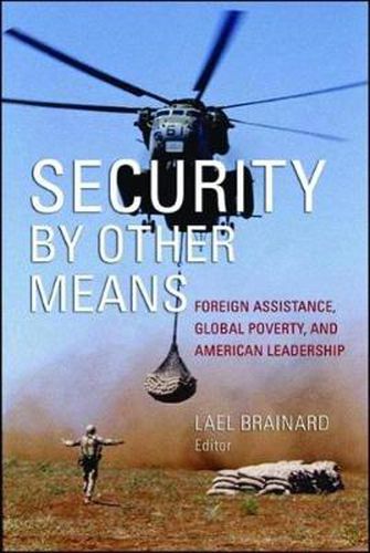 Cover image for Security by Other Means: Foreign Assistance in the National Interest