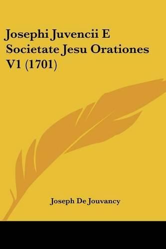 Cover image for Josephi Juvencii E Societate Jesu Orationes V1 (1701)