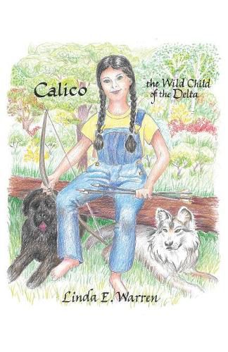 Cover image for Calico: The Wild Child of the Delta