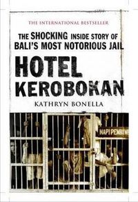 Cover image for Hotel Kerobokan: The Shocking Inside Story of Bali's Most Notorious Jail