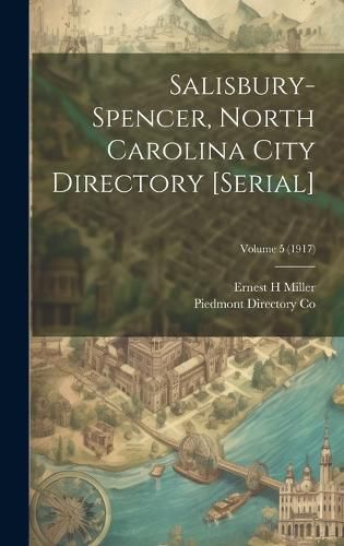 Cover image for Salisbury-Spencer, North Carolina City Directory [serial]; Volume 5 (1917)