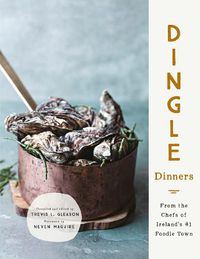 Cover image for Dingle Dinners: From the Chefs of Ireland's #1 Foodie Town
