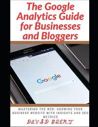 Cover image for The Google Analytics Guide for Businesses and Bloggers