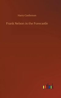 Cover image for Frank Nelson in the Forecastle
