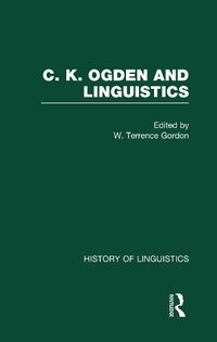 Cover image for C.K. Ogden and Linguistics: With a new critical edition of The Meaning of Meaning