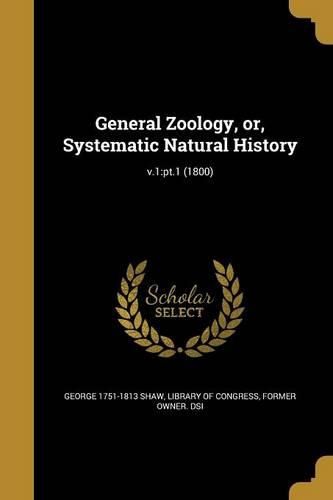 Cover image for General Zoology, or, Systematic Natural History; v.1
