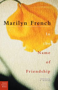 Cover image for In The Name Of Friendship: A Novel