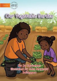 Cover image for Our Vegetable Garden