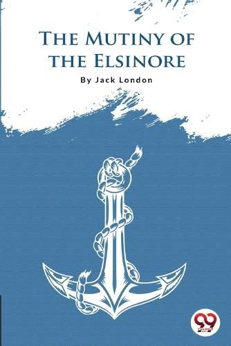 Cover image for The Mutiny of the Elsinore