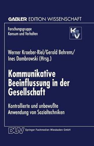 Cover image for Kommunikative Beeinflussung in der Gesellschaft: Kontrollierte und unbewusste Anwendung von Sozialtechniken
