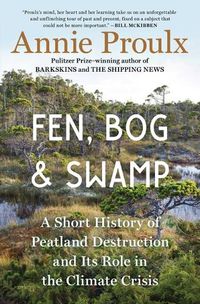 Cover image for Fen, Bog and Swamp: A Short History of Peatland Destruction and Its Role in the Climate Crisis