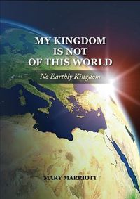 Cover image for Mary Marriott: No Earthly Kingdom