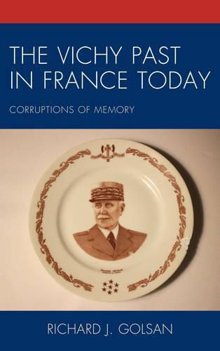 The Vichy Past in France Today: Corruptions of Memory