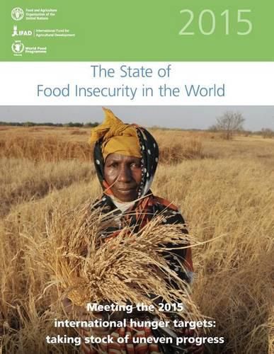 Cover image for The State of Food Insecurity in the World 2015: Meeting the 2015 international hunger targets: taking stock of uneven progress