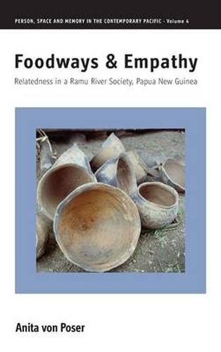 Cover image for Foodways and Empathy: Relatedness in a Ramu River Society, Papua New Guinea