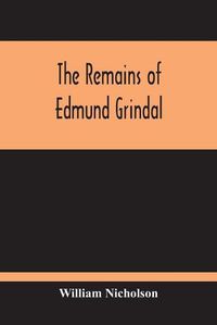 Cover image for The Remains Of Edmund Grindal