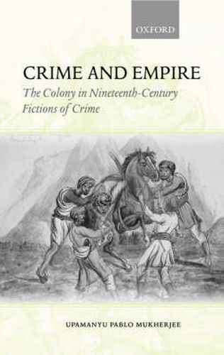 Cover image for Crime and Empire: The Colony in Nineteenth-Century Fictions of Crime