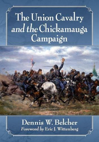 The Union Cavalry and the Chickamauga Campaign